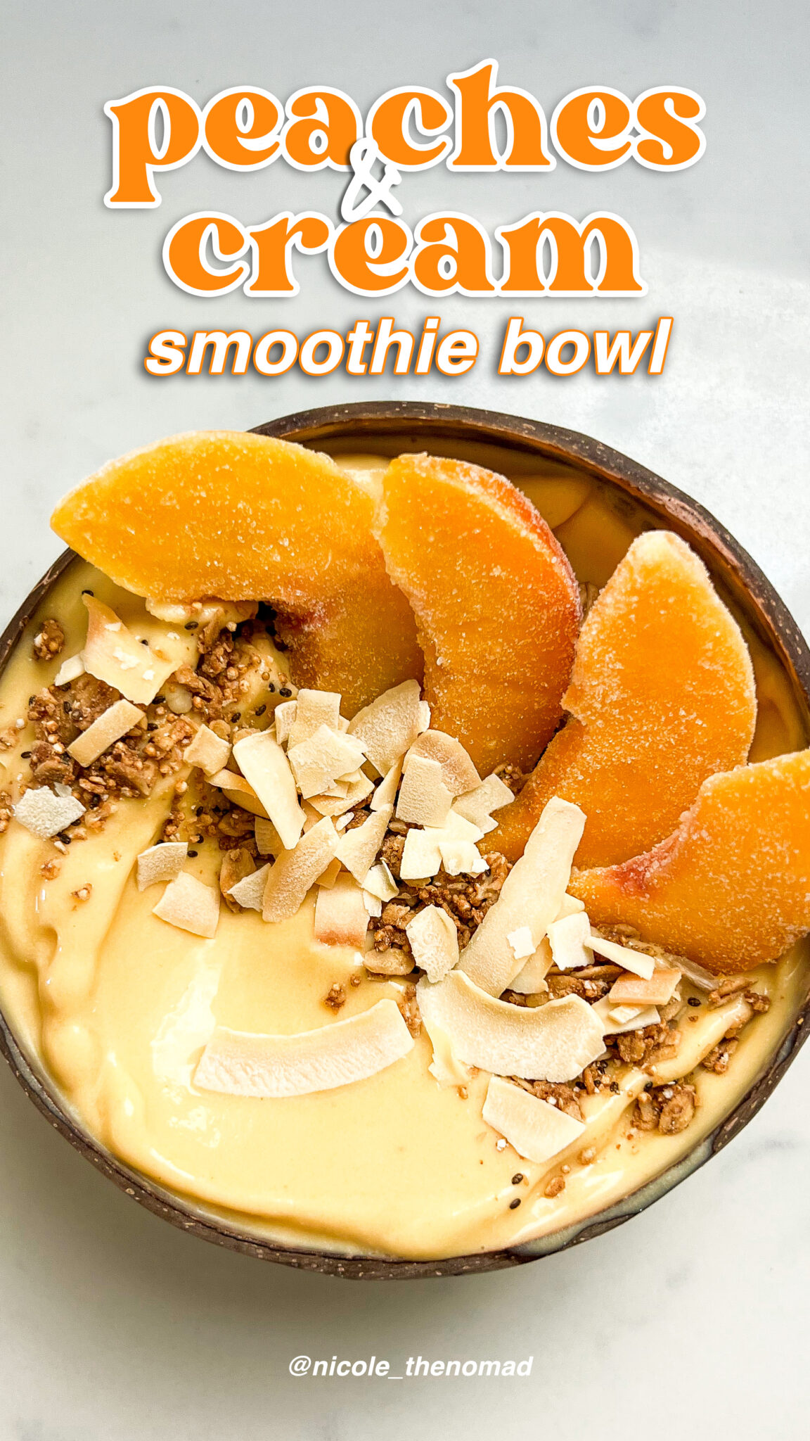 Peaches and Cream Smoothie Bowl *NO BANANA* Nicole the Nomad